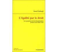 Egalite par le droit (l') Les paradoxes de la discrimination positive aux Etats-Unis - Daniel Sabbagh - Economica - broché - Etude