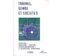 Travail, Genre Et Sociétés N° 7, Mars 2002 - Egalité, Parité, Discrimination : L'histoire Continue