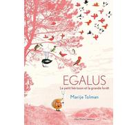 Marije Tolman – Egalus : Le petit hérisson et la grande forêt – Cartonné