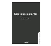 Égaré dans un jardin - Tome 1