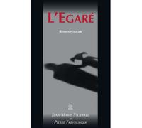 Jean-Marie Stoerkel, Pierre Freyburger – L'égaré – Roman policier – Broché