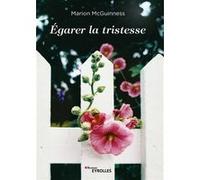 Egarer la tristesse Marion McGuinness (Auteur)