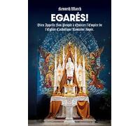 Egarés!: Dieu Appelle Son Peuple à Quitter l’Empire de l’Eglise Catholique Romaine Impie