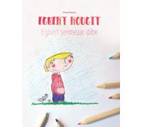Egbert rougit/Egbert şermezar dibe: Un livre d'images pour les enfants (Edition bilingue français-kurde (kurde du Nord/kurmandji))