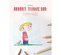 Egbert Turns Red Egbert Rougit: Children's Coloring Book English-French (Bilingual Edition)