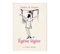Égérie légère - Frédéric H. Fajardie - Table ronde - broché - Récit
