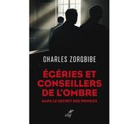 Égéries et conseillers de l'ombre Charles Zorgbibe (Auteur)