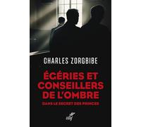 Egéries Et Conseillers De L'ombre - Dans Le Secret Des Princes