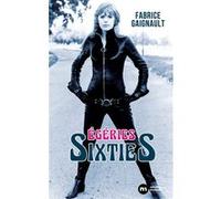 Égéries Sixties Fabrice Gaignault (Auteur)