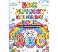 Egg & Animal Alphabet Coloring Book for Kids Ages 3-8: My First ABC Egg & Animal Coloring Book for Boys and Girls | Fun Alphabet Learning with Cute Animals | Preschool & Kindergarten Activity Book