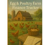 Egg & Poultry Farm Finance Tracker, Sales & Expenses Ledger Track Your Sales, Expenses & Profits: Designed for Farmers, Homesteaders, Livestock Sellers, Small Business, Organic Farms
