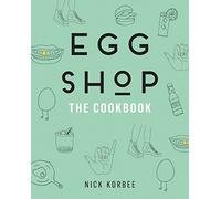 Nick Korbee – Egg Shop: The Cookbook – Techniques clés & recettes brunch et cocktails – Relié