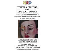 EGG TEMPERA, CSO-EGG TEMPERA, ANCIENT AND NEW: Safety and Permanence without Hazardous Chemicals in Synthetic Paints
