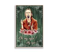 EGGAG Phoebe Oh My Eyes Phoebe Buffay Friends TV Show 90S Movie Fans Gift Home Ation Funny Gifts Ideas Decor Wall Art Tin Sign Decor Metal Sign Poster 20,3 x 15,2 cm A2235