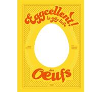 Eggcellent Le gros livre des oeufs - Mireille Sanchez - Hachette Pratique - relié - Beau livre