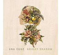 Egge, Ana - Bright Shadow