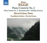Egge Klaus – Concerto pour piano n°2, Sonate pour piano n°1 – NAXOS