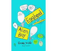 Egghead and Alien Boy Guide to Life: Book Two