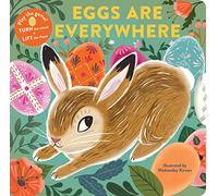 Eggs Are Everywhere: (Baby's First Easter Board Book, Easter Egg Hunt Book, Lift the Flap Book for Easter Basket)