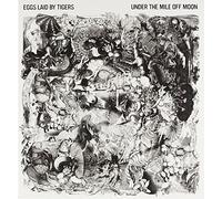 Eggs Laid by Tigers - Under The Mile Off Moon [Import]