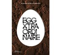 Eggxtraordinaire Frédéric Bau (Auteur), Laurent Fau (Photographie), Delphine Wanes (Auteur), De main de maître (Auteur)