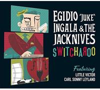Egidio Juke Ingala & the Jackknives - Switcheroo