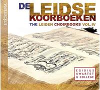 Egidius Quartet - Leidse Koorboeken Vol.4