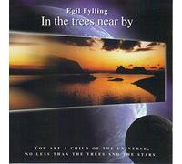 Egil Fylling - In the Trees Near By