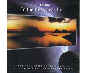 Egil Fylling - In the Trees Near By