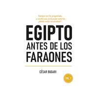 Egipto Antes de los Faraones: Si existió una civilización anterior, ¿dónde están las pruebas?