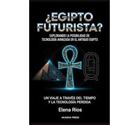 ¿Egipto Futurista? Explorando la Posibilidad de Tecnología Avanzada en el Antiguo Egipto: Un Viaje a Través del Tiempo y la Tecnología Perdida