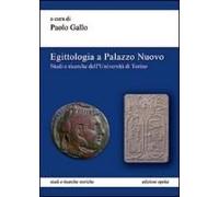 Egittologia A Palazzo Nuovo. Studi E Ricerche Dell'universit