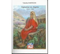 Eglantine en Algérie 1914-1962