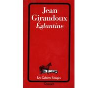 Eglantine - Jean Giraudoux - Grasset - Livre