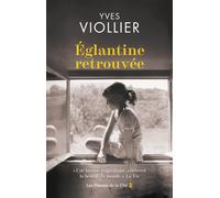 Églantine retrouvée - Yves Viollier - Presses De La Cite - broché - Roman
