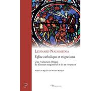 Église catholique et migrations - Une évaluation éthique du discours magistériel et de sa réception