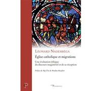 Eglise catholique et migrations - une evaluation ethique du discours magisteriel et de sa reception NADEMBEGA LEONARD (Auteur), Eric De Moulins-Beaufort (Auteur)