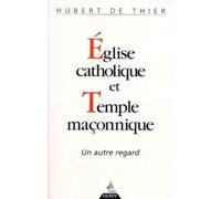 Eglise catholique et Temple maçonnique - Un autre regard