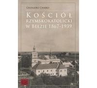 Église catholique romaine de Belz 1867-1939 (Buch auf Polnisch)