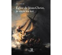 Église de Jésus-Christ, je crois en toi - Eliud Silas - Trois Colonnes - broché - Essai