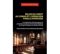 Église du christ au Congo et l’opération famille Intercède Considérations thérapeutiques et pastorales (cas de la Communauté Baptiste du Congo à Kimpese au Kongo-Central) - Préface de Martin Fortuné M