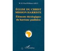 Église Du Christ-Mission Harriste - Éléments Théologiques Du Harrisme Paulinien | Occasion