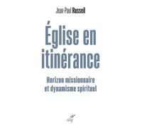 Église en itinérance: Horizon missionnaire et dynamisme spirituel