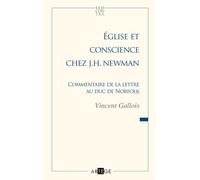 Église et conscience chez J. H. Newman: Commentaire de la lettre au duc de Norfolk