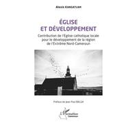 Alexis Kangatlam – Église et développement : Contribution de l'Église catholique locale – Broché