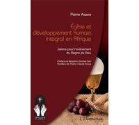Eglise Et Développement Humain Intégral En Afrique - Jalons Pour L'avènement Du Règne De Dieu