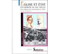 Eglise Et Etat En Espagne Au Xixème Siècle - Les Enjeux Du Concordat De 1851