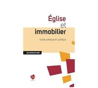 Eglise Et Immobilier - Guide Pratique Et Juridique