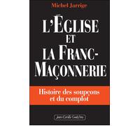Eglise Et La Franc-Maconnerie (L') - Michel Jarrige - Godefroy Jean-Cyrille Eds - broché - Essai