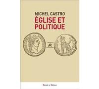 Église et politique Michel Castro (Auteur)